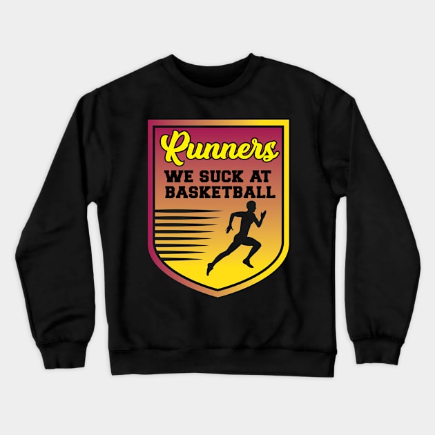 Funny Marathon Running and Cross Country Runner Runners Crewneck Sweatshirt by Riffize